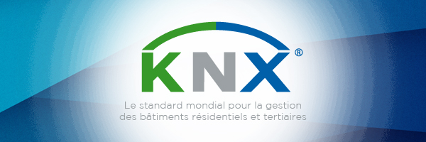 KNX : le standard mondial pour la gestion technique des bâtiments résidentiels et tertiaires