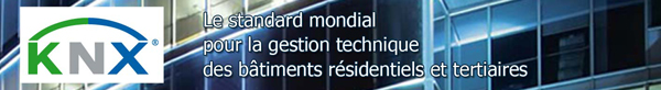 KNX : le standard mondial pour la gestion technique des bâtiments résidentiels et tertiaires